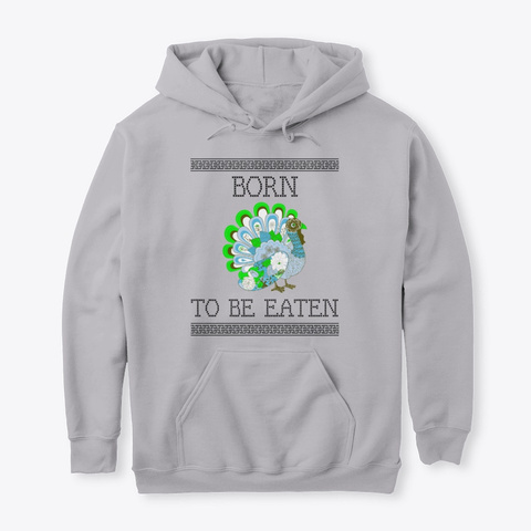 Born To Be Eaten   Thanksgiving Day Sport Grey T-Shirt Front