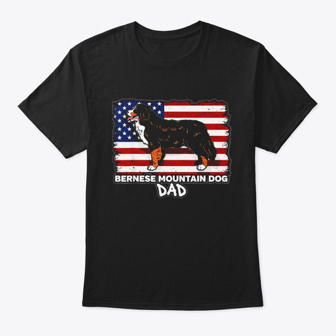Bernese Mountain Dog Dad T Shirt Black T-Shirt Front