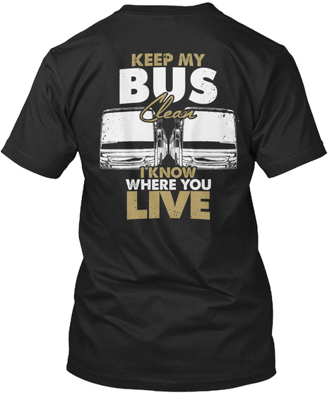 Keep My Bus I Know Where You Live Black T-Shirt Back