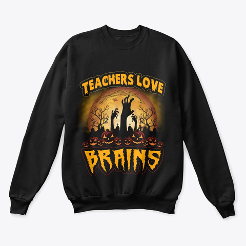Teachers Love Brains Halloween 2019 Black T-Shirt Front