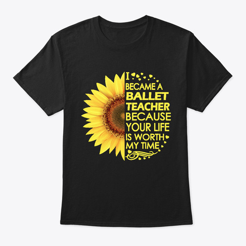 Ballet Teacher Sunflower Black T-Shirt Front