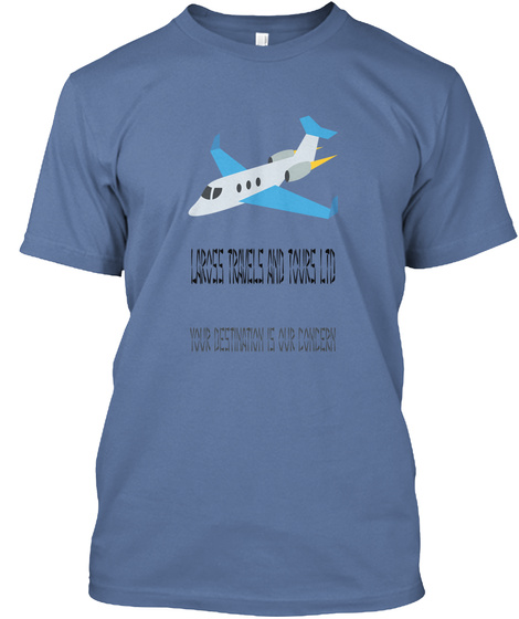 Laross Travels And Tours Ltd Your Destination Is Our Concern Denim Blue T-Shirt Front