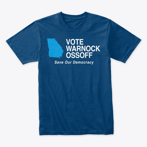 Vote Warnock Ossoff Save Our Democracy Cool Blue T-Shirt Front