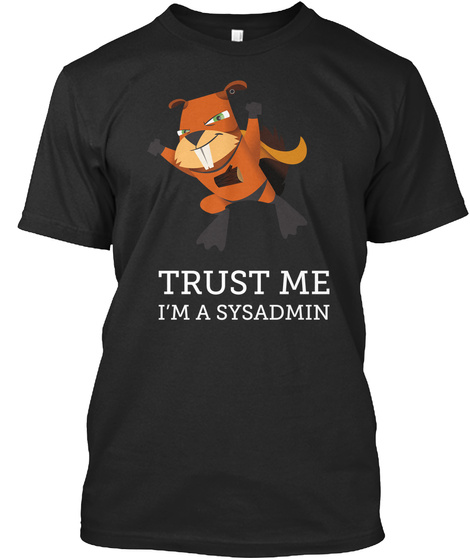 Trust Me I'm A Sysadmin Black T-Shirt Front
