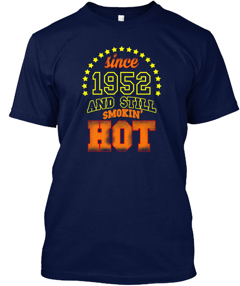 Since 1952 And Still Smokin' Hot Navy T-Shirt Front