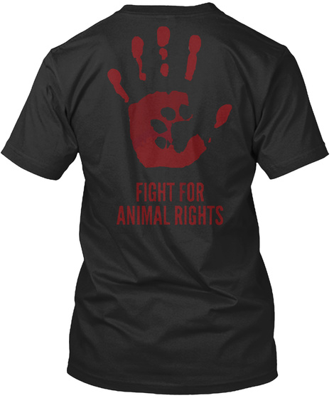 Fight For Animal Rights Black T-Shirt Back