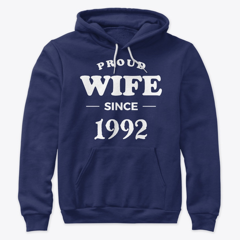 Proud Wife Since 1992 Anniversary Shirts Navy T-Shirt Front