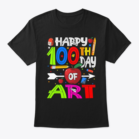 Happy 100th Day Of Art T Shirt Black T-Shirt Front