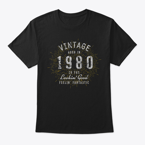 39 Th Birthday Shirt Vintage Born In 1980 Black T-Shirt Front
