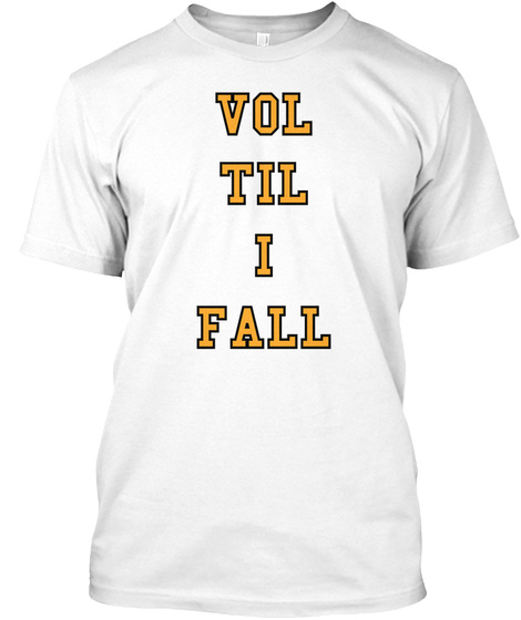 Vol Til I Fall White T-Shirt Front