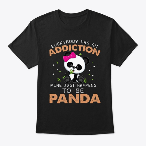 Everybody Addiction Mine To Be Panda Black T-Shirt Front