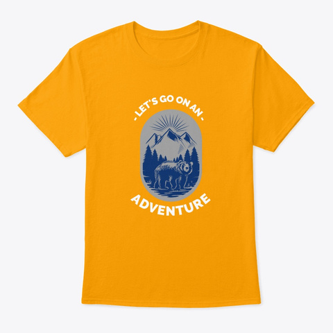 Let's Go On An Adventure Gold T-Shirt Front