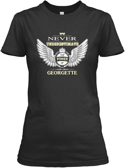Never Underestimate The Power Of Georgette Black T-Shirt Front