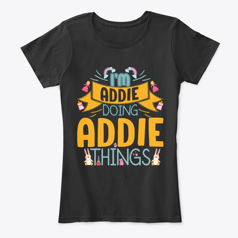 I'm Addie Doing Addie Things Black Camiseta Front