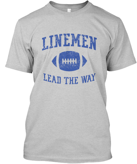 Linemen Lead The Way  Light Steel T-Shirt Front