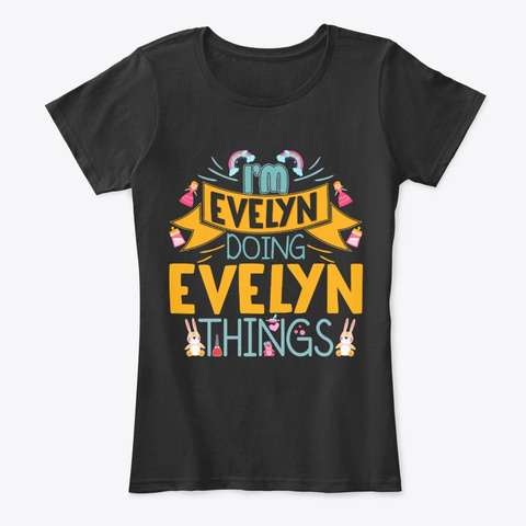 I'm Evelyn Doing Evelyn Things Black T-Shirt Front