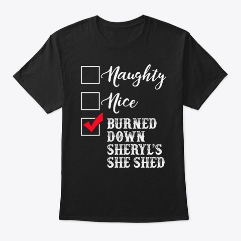 Naughty Nice Burned Down Sheryl's Shirt