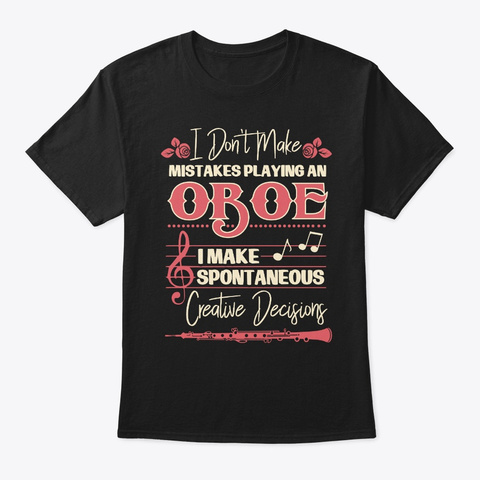 Oboe Player Don't Make Mistake Oboe Marc Black T-Shirt Front