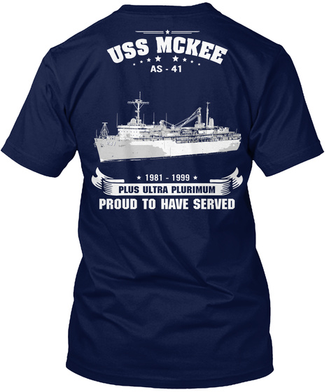 Uss Mckee As 41 1981 1999 Plus Ultra Plurimum Proud To Have Served Navy T-Shirt Back