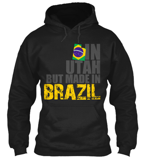 In Utah But Made In Brazil Black T-Shirt Front