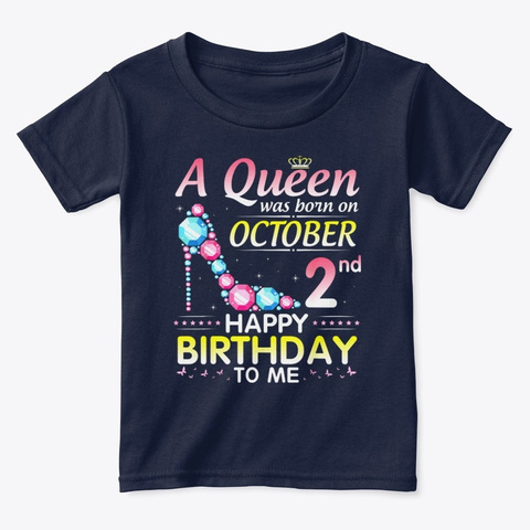 Queen Born On October 2nd Happy Birthday Navy  T-Shirt Front