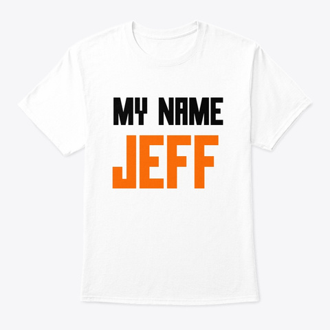 My Name Jeff Shirt