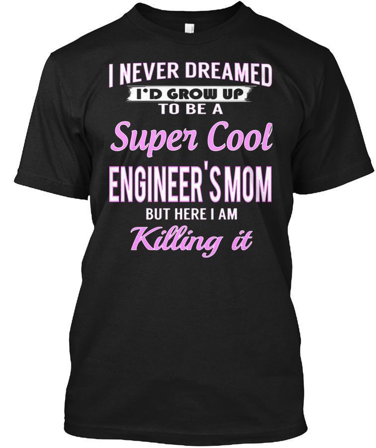 SUPER COOL ENGINEERS MOM Unisex Tshirt