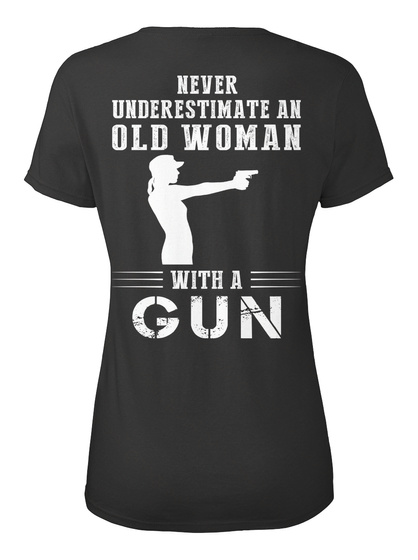Never Underestimate Old Woman With Gun