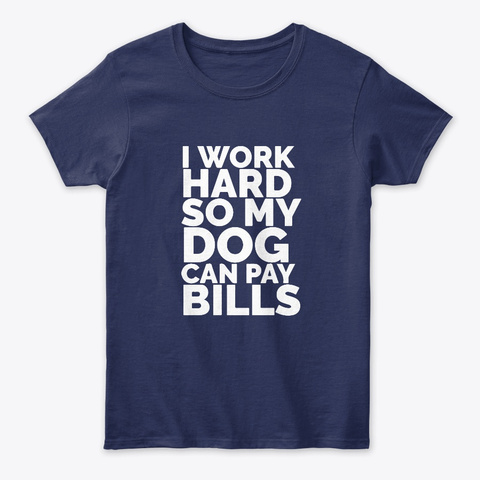 I work hard so my dog can pay bills Unisex Tshirt