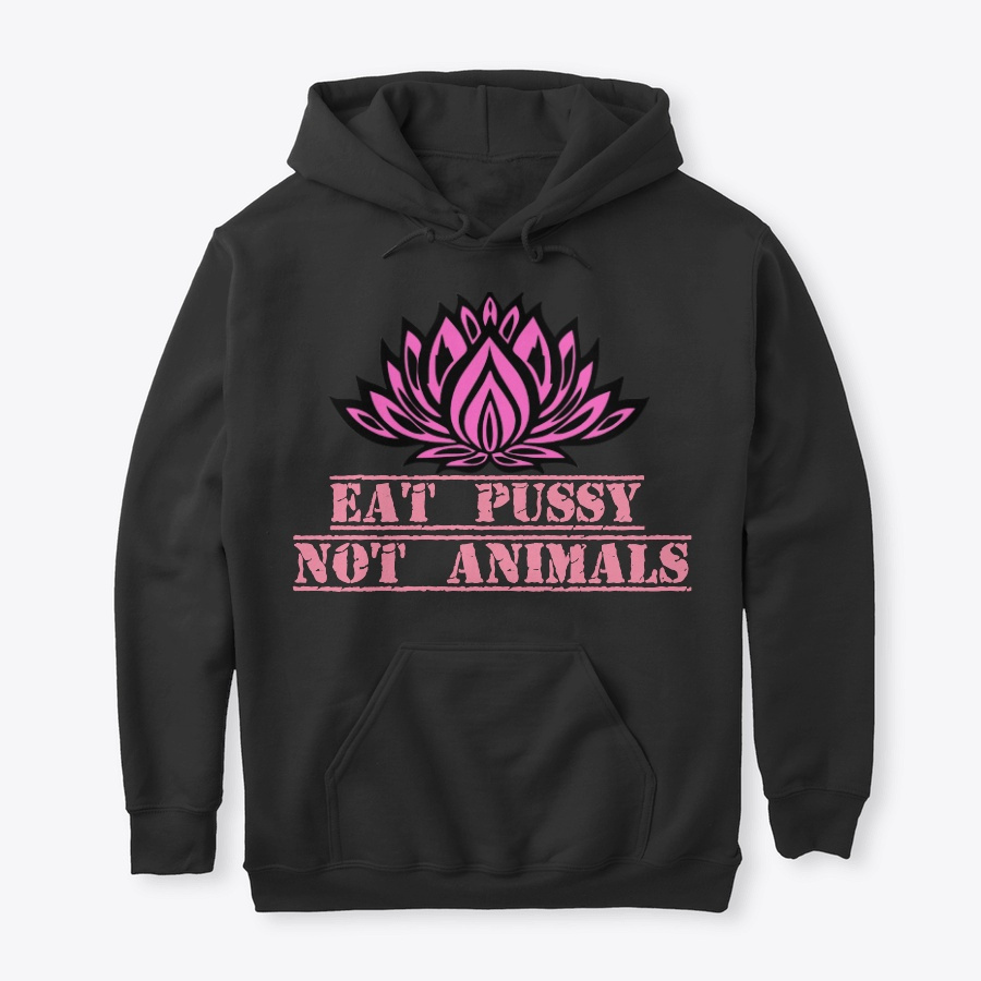 EAT PUSSY NOT ANIMALS By Hippie Island Unisex Tshirt