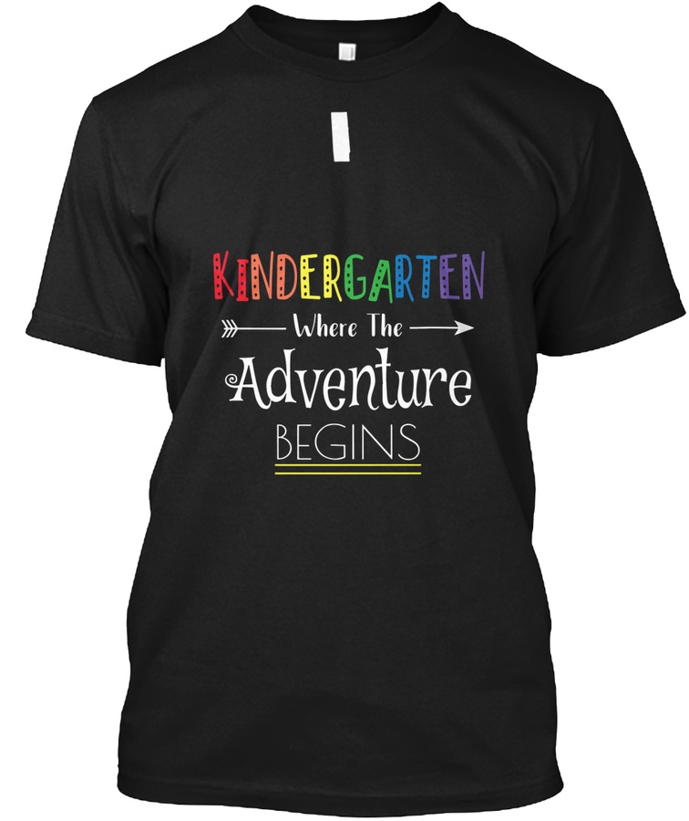 Kindergarten Where The Adventure Begins Unisex Tshirt