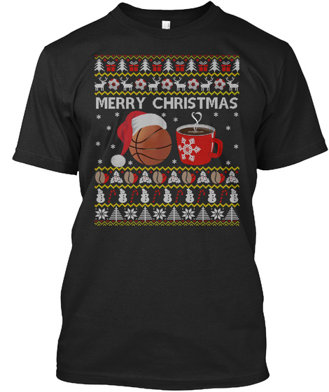 Ugly Basketball Coffee Christmas Sweater Black T-Shirt Front