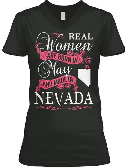 Real Women Are Born In May And Made In Nevada Black T-Shirt Front