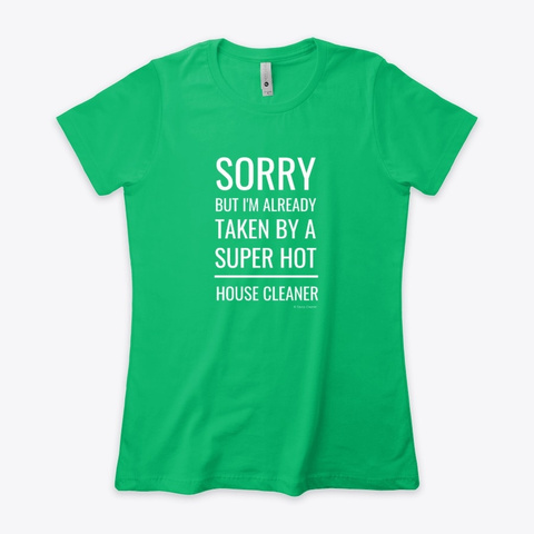Super Hot House Cleaner Kelly Green  T-Shirt Front