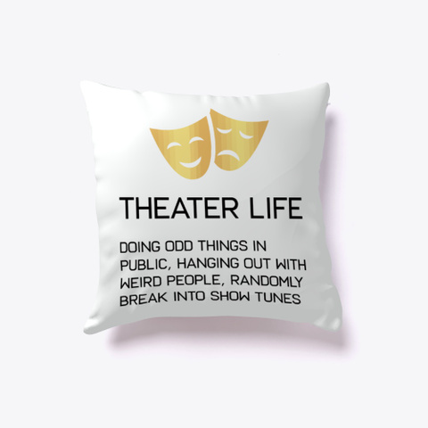 Theater Life Funny Broadway Musical Standard T-Shirt Front
