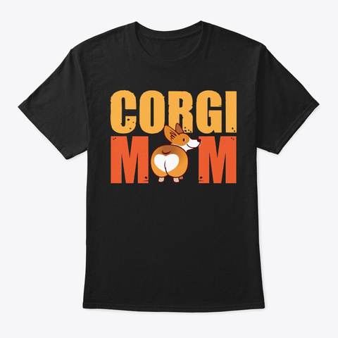 Best Corgi Dog Gift Shirt For Mom Black T-Shirt Front
