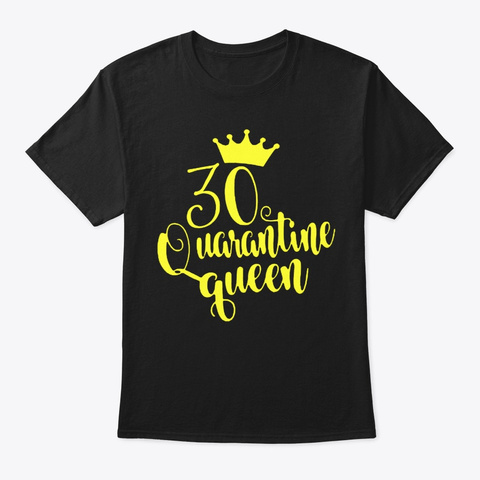 30th Birthday Quarantine Queen Crown Tee Black T-Shirt Front