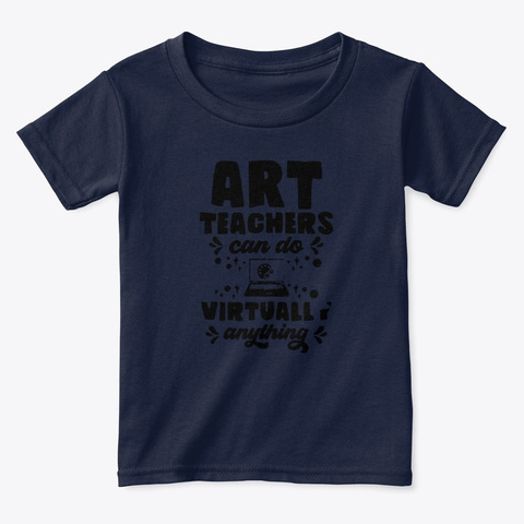 Art Teachers Do Virtually Anything Funny Navy  T-Shirt Front