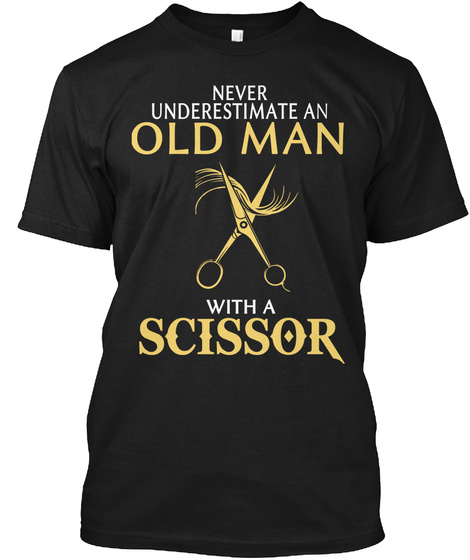 Old Man With A Scissor Black T-Shirt Front