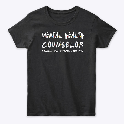 Mental Health Counselor Gifts Black T-Shirt Front