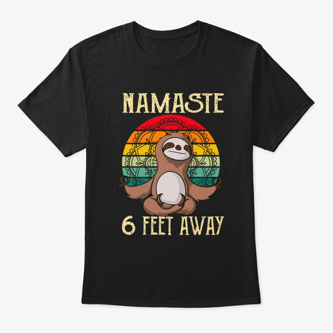 Sloth Yoga Namaste 6 Feet Away  Black T-Shirt Front