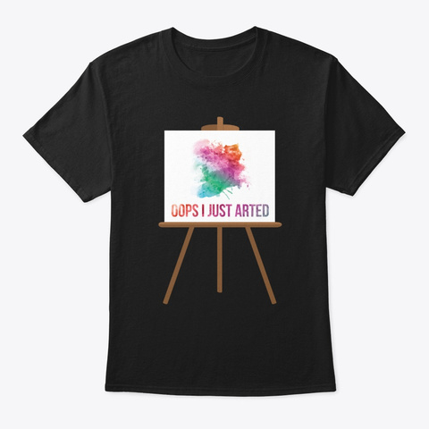 Funny Gift For An Artist Or An Art Teach Black T-Shirt Front