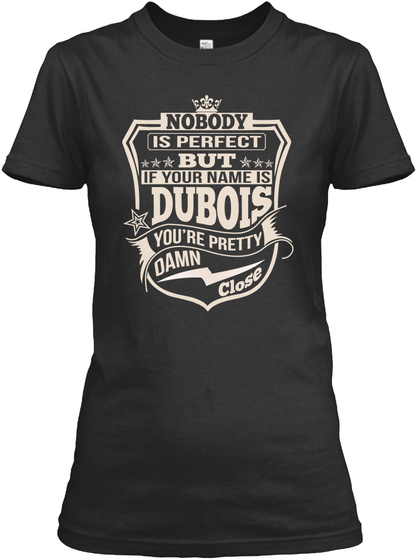 Nobody Perfect Dubois Thing Shirts Black T-Shirt Front