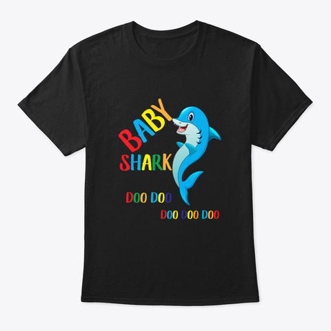 Baby Shark Doo Doo  Funny Gift Idea For  Black Camiseta Front