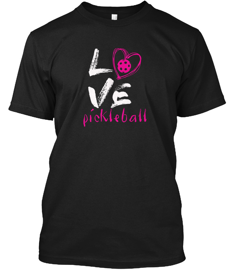 I Love Pickleball Funny Pickle Ball for Unisex Tshirt