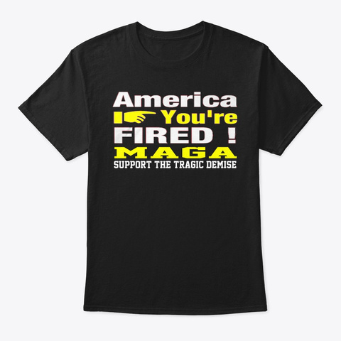Trump America You're Fired! Black T-Shirt Front