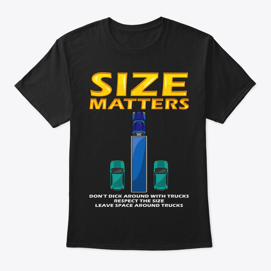 Funny Trucker Gift - Size Matters Unisex Tshirt