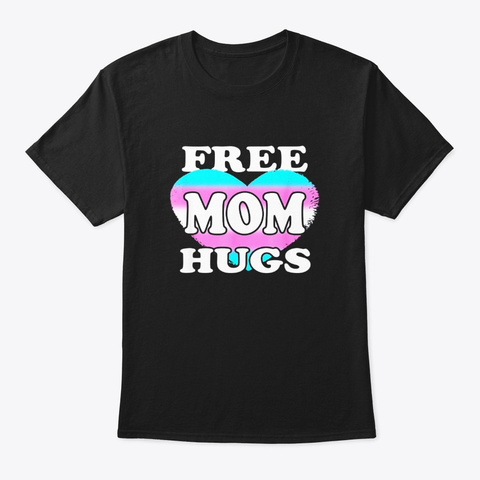 Transgender Mom Hugs Shirt Pride Lgbt Black T-Shirt Front