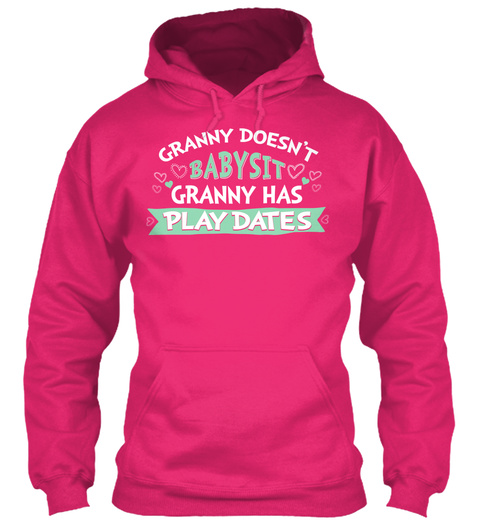 Granny Doesn't Babysit Granny Has Play Dates Heliconia T-Shirt Front