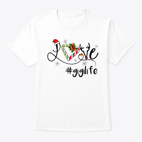 Gigi Life Christmas Tshirt White T-Shirt Front